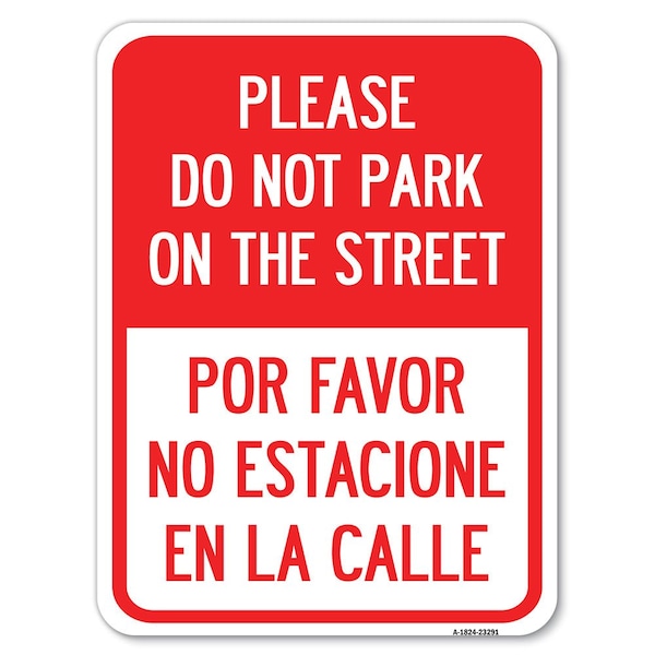 Please Do Not Park on the Street Por Favor No Estacione En La Calle, A-1824-23291